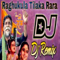raghukula tilaka rara dj song