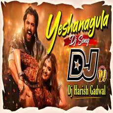YESHANAGULA DJ SONG