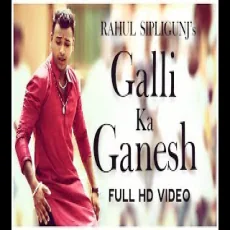 GALLI KA GANESH SONG