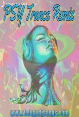 PSY Trance Remix - Telugu Dj Songs